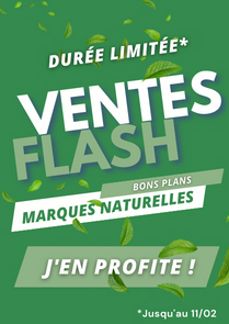 Ventes FLASH Multi-marques Naturelles du 8 au 11/02