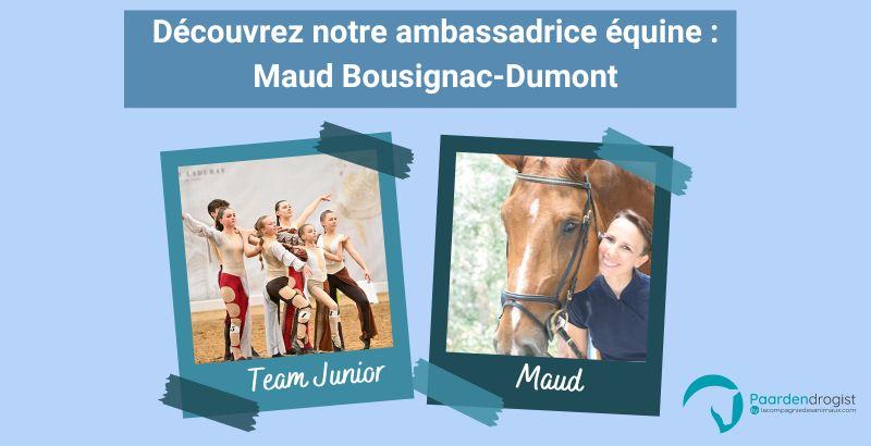Découvrez notre ambassadrice équine : Maud Bousignac-Dumont !